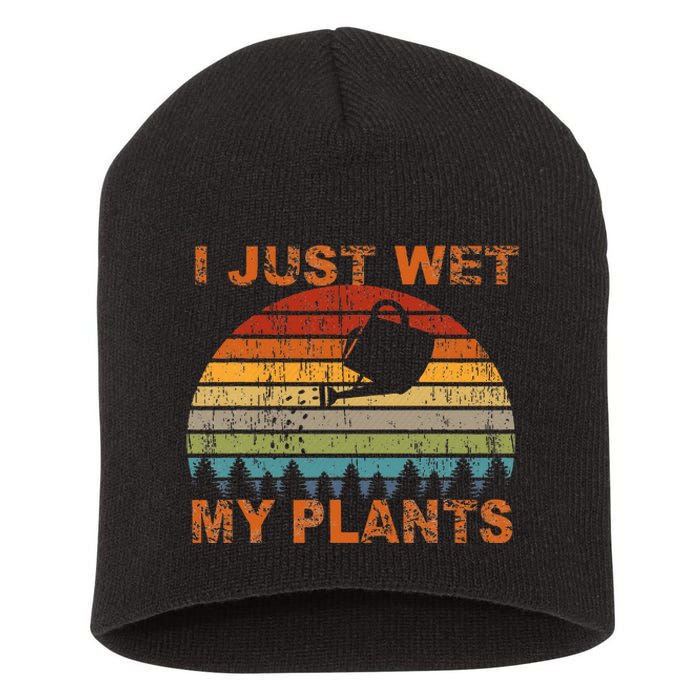 I Just Wet My Plants Gardening Short Acrylic Beanie