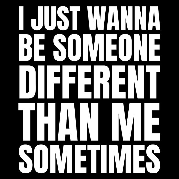 I Just Wanna Be Someone Different Than Me Sometimes Toddler Sweatshirt