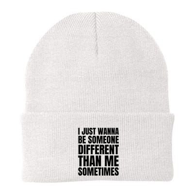 I Just Wanna Be Someone Different Than Me Sometimes Beanie