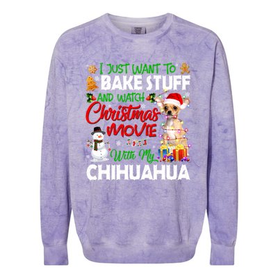 I Just Want To Bake Stuff And Christmas Movie With Chihuahua Gift Colorblast Crewneck Sweatshirt