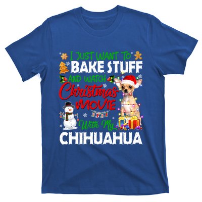 I Just Want To Bake Stuff And Christmas Movie With Chihuahua Gift T-Shirt