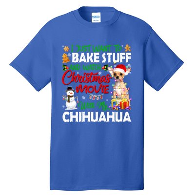 I Just Want To Bake Stuff And Christmas Movie With Chihuahua Gift Tall T-Shirt