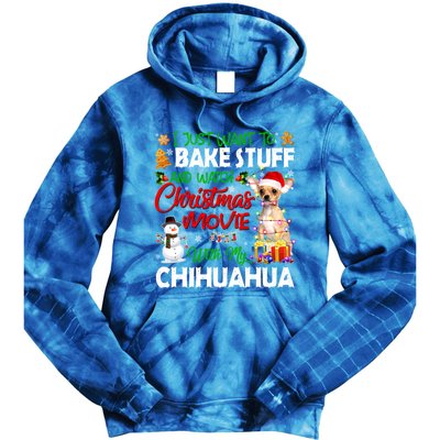 I Just Want To Bake Stuff And Christmas Movie With Chihuahua Gift Tie Dye Hoodie