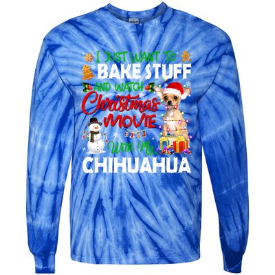 I Just Want To Bake Stuff And Christmas Movie With Chihuahua Gift Tie-Dye Long Sleeve Shirt