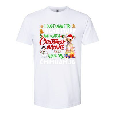 I Just Want To Bake Stuff And Christmas Movie With Chihuahua Gift Softstyle CVC T-Shirt