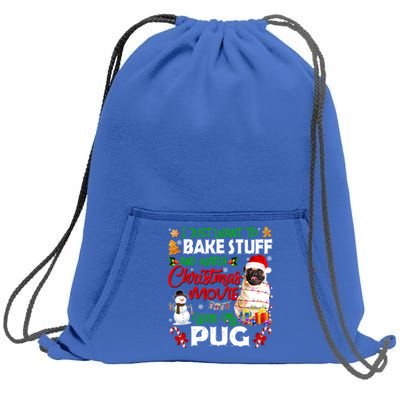 I Just Want To Bake Stuff And Watch Christmas Movie With Pug Meaningful Gift Sweatshirt Cinch Pack Bag