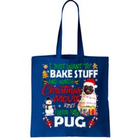 I Just Want To Bake Stuff And Watch Christmas Movie With Pug Meaningful Gift Tote Bag