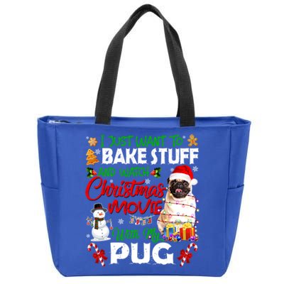 I Just Want To Bake Stuff And Watch Christmas Movie With Pug Meaningful Gift Zip Tote Bag