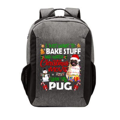 I Just Want To Bake Stuff And Watch Christmas Movie With Pug Meaningful Gift Vector Backpack