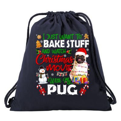 I Just Want To Bake Stuff And Watch Christmas Movie With Pug Meaningful Gift Drawstring Bag