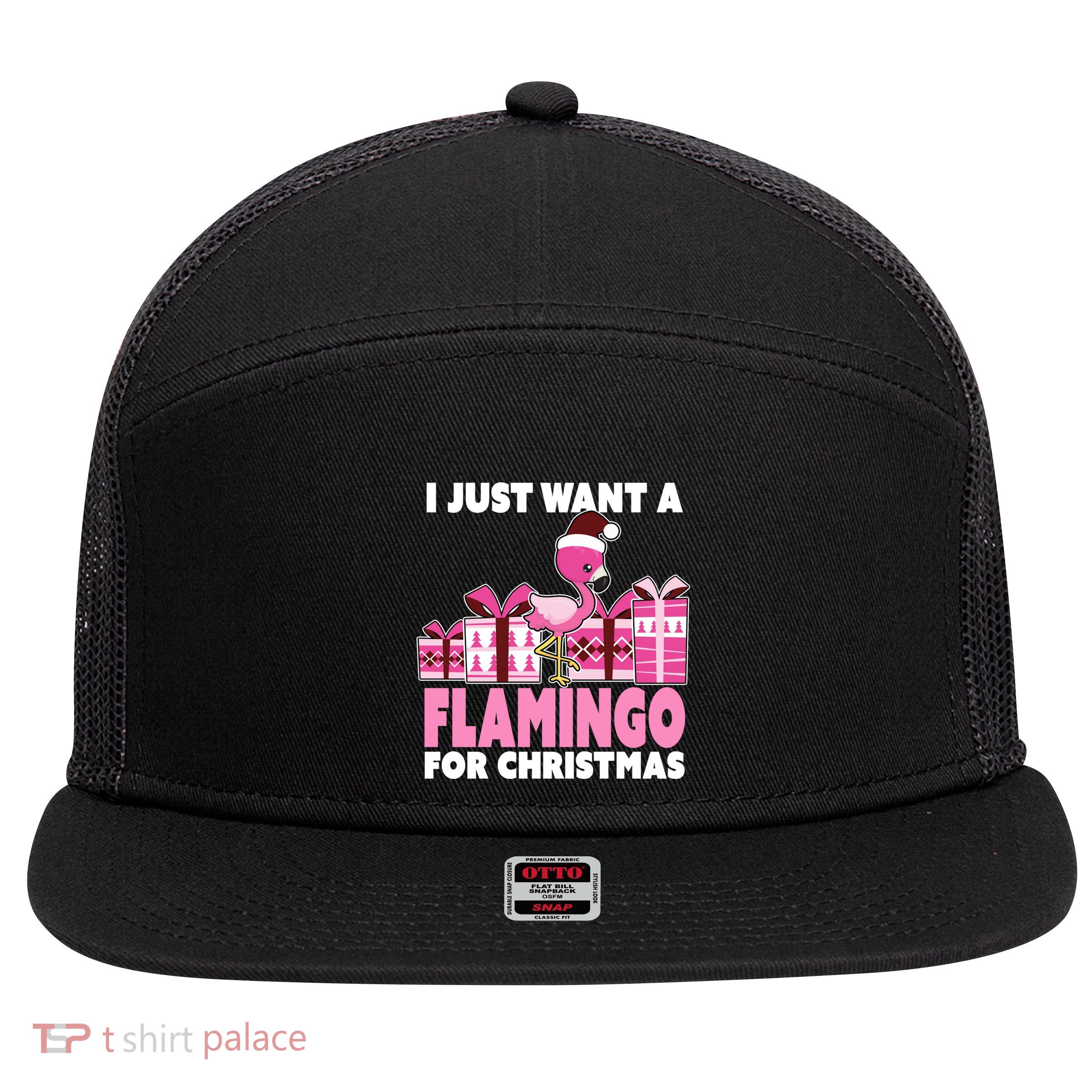 I Just Want A Flamingo For Christmas Flamingo Christmas Gift 7 Panel Mesh Trucker Snapback Hat