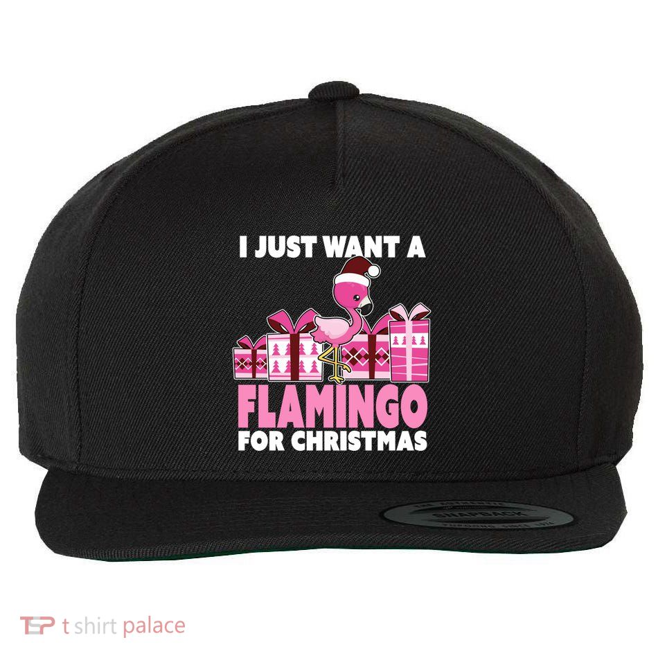 I Just Want A Flamingo For Christmas Flamingo Christmas Gift Wool Snapback Cap