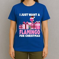 I Just Want A Flamingo For Christmas Flamingo Christmas Gift T-Shirt