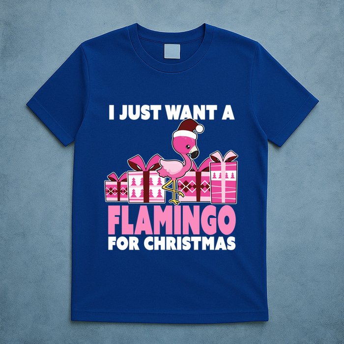 I Just Want A Flamingo For Christmas Flamingo Christmas Gift T-Shirt