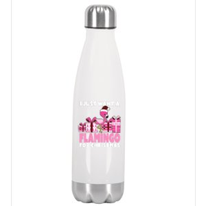 I Just Want A Flamingo For Christmas Flamingo Christmas Gift Stainless Steel Insulated Water Bottle