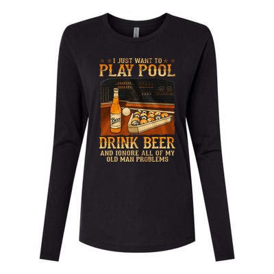 I Just Want To Play Pool Drink Beer And Ignore Old Man Womens Cotton Relaxed Long Sleeve T-Shirt