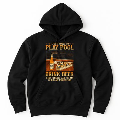 I Just Want To Play Pool Drink Beer And Ignore Old Man Hoodie