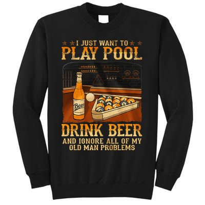 I Just Want To Play Pool Drink Beer And Ignore Old Man Sweatshirt