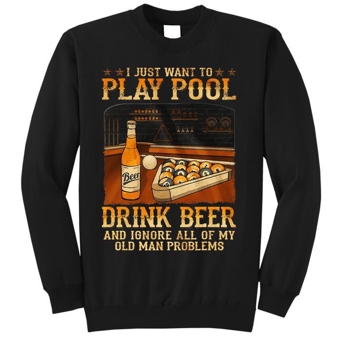 I Just Want To Play Pool Drink Beer And Ignore Old Man Sweatshirt