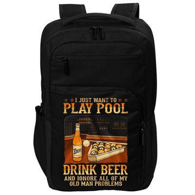 I Just Want To Play Pool Drink Beer And Ignore Old Man Impact Tech Backpack