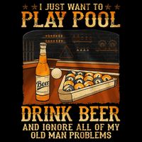 I Just Want To Play Pool Drink Beer And Ignore Old Man Sustainable Bucket Hat