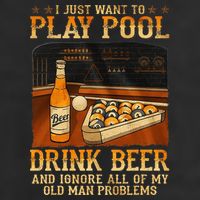 I Just Want To Play Pool Drink Beer And Ignore Old Man Beanie