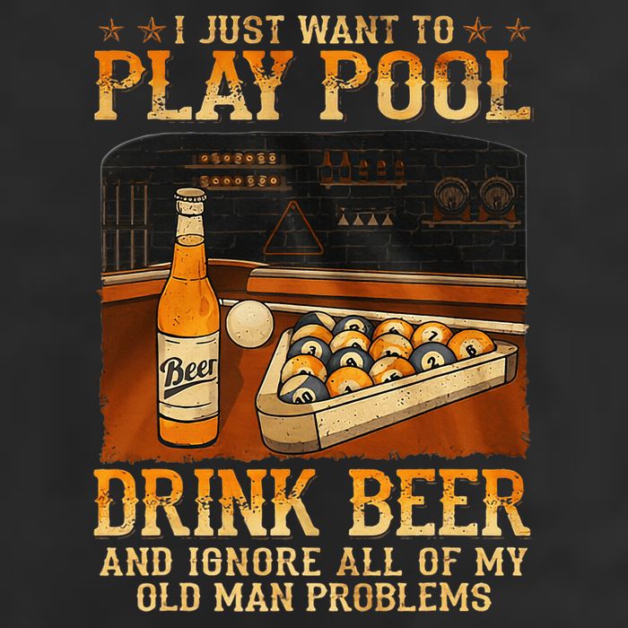 I Just Want To Play Pool Drink Beer And Ignore Old Man Beanie