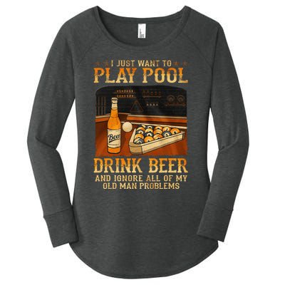 I Just Want To Play Pool Drink Beer And Ignore Old Man Women's Perfect Tri Tunic Long Sleeve Shirt