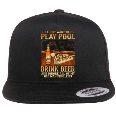 I Just Want To Play Pool Drink Beer And Ignore Old Man Flatbill Hat