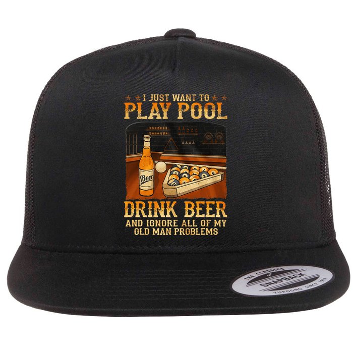 I Just Want To Play Pool Drink Beer And Ignore Old Man Flatbill Hat