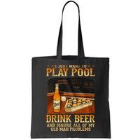 I Just Want To Play Pool Drink Beer And Ignore Old Man Bag