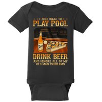 I Just Want To Play Pool Drink Beer And Ignore Old Man Baby Bodysuit