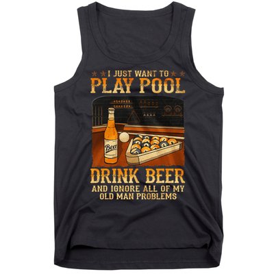 I Just Want To Play Pool Drink Beer And Ignore Old Man Tank Top