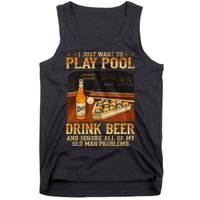 I Just Want To Play Pool Drink Beer And Ignore Old Man Tank Top