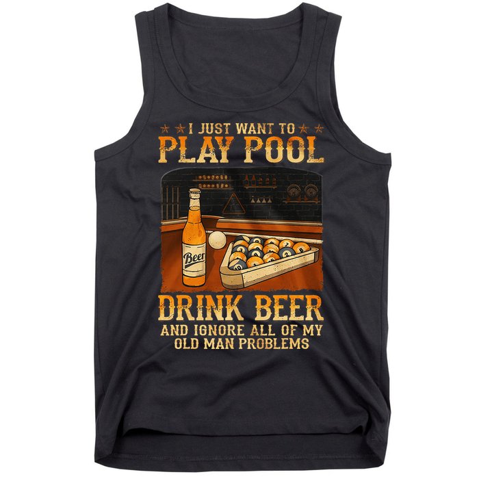 I Just Want To Play Pool Drink Beer And Ignore Old Man Tank Top