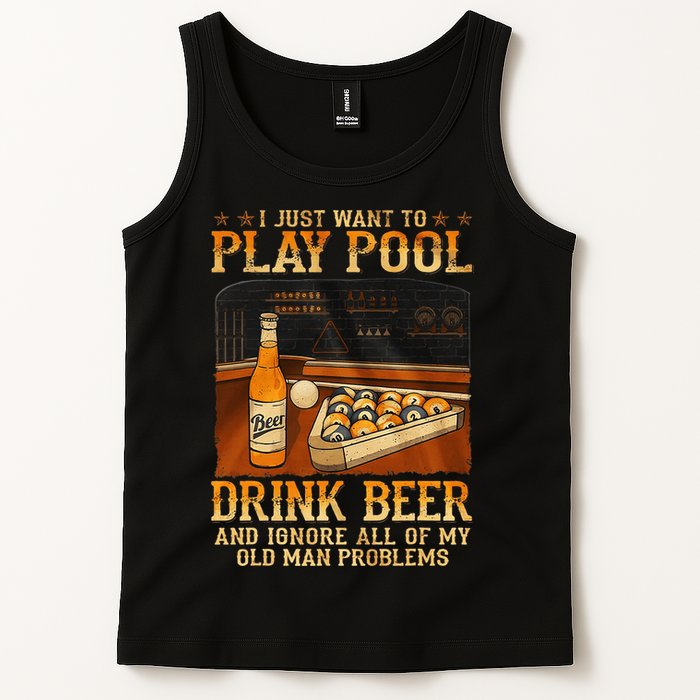 I Just Want To Play Pool Drink Beer And Ignore Old Man Tank Top