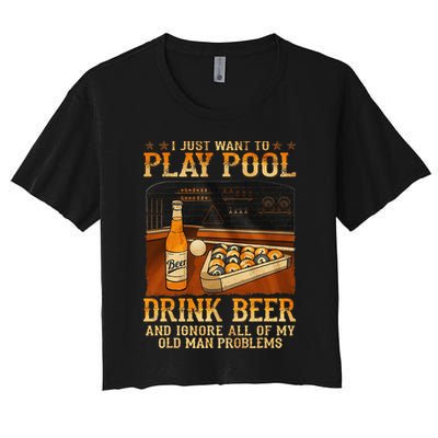 I Just Want To Play Pool Drink Beer And Ignore Old Man Crop Top
