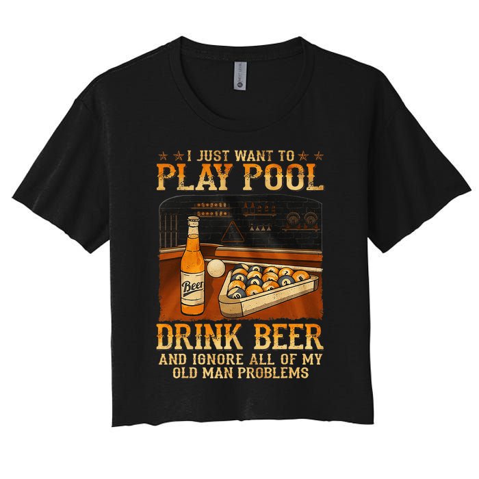 I Just Want To Play Pool Drink Beer And Ignore Old Man Women's Crop Top Tee