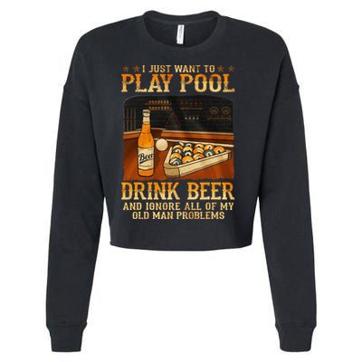 I Just Want To Play Pool Drink Beer And Ignore Old Man Cropped Pullover Crew