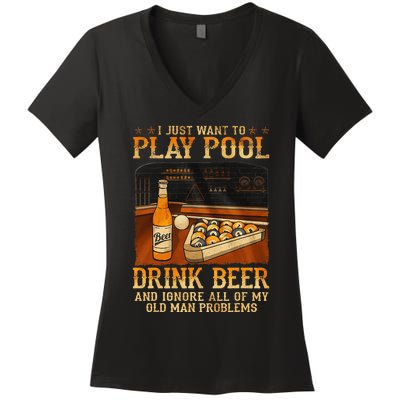 I Just Want To Play Pool Drink Beer And Ignore Old Man Women's V-Neck T-Shirt