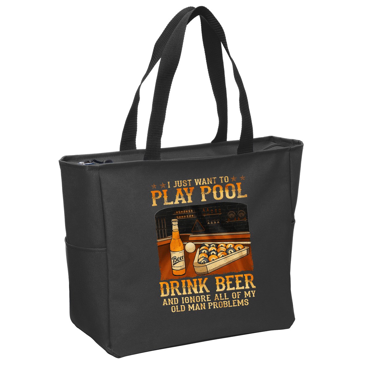 I Just Want To Play Pool Drink Beer And Ignore Old Man Zip Tote Bag