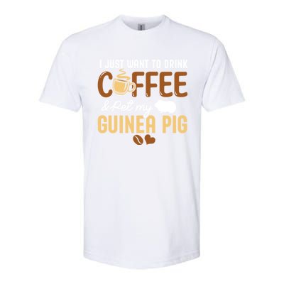 I Just Want To Coffee And Pet My Guinea Pig Lover Cute Cute Gift Softstyle CVC T-Shirt