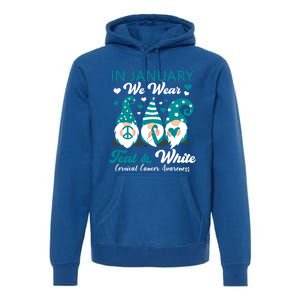 In January We Wear Teal And White Cervical Cancer Awareness Gift Premium Hoodie