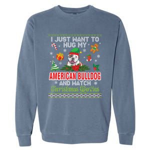 I Just Want To Hug My American Bulldog And Watch Xmas Movie Gift Garment-Dyed Sweatshirt