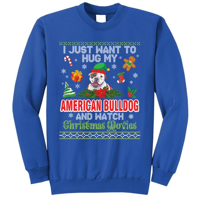 I Just Want To Hug My American Bulldog And Watch Xmas Movie Gift Sweatshirt