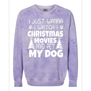 I Just Want To Watch Christmas Moves And Pet My Dog Colorblast Crewneck Sweatshirt