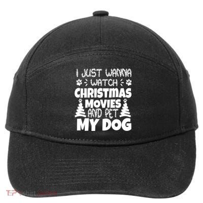 I Just Want To Watch Christmas Moves And Pet My Dog 7-Panel Snapback Hat