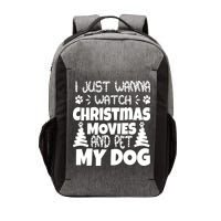 I Just Want To Watch Christmas Moves And Pet My Dog Vector Backpack