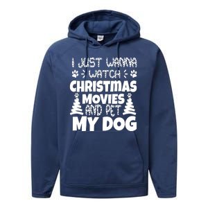 I Just Want To Watch Christmas Moves And Pet My Dog Performance Fleece Hoodie