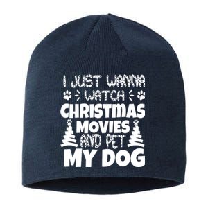 I Just Want To Watch Christmas Moves And Pet My Dog Sustainable Beanie